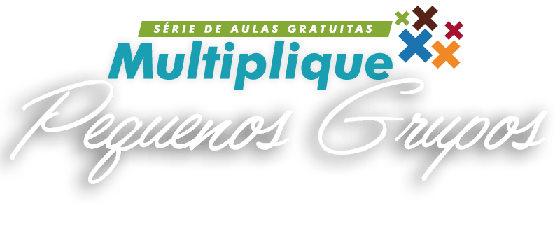 Aulões de Pequenos Grupos Multiplicadores